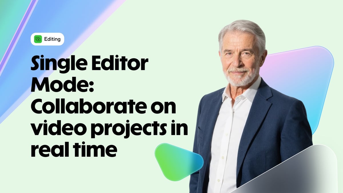Single Editor Mode: Collaborate on video projects in real time