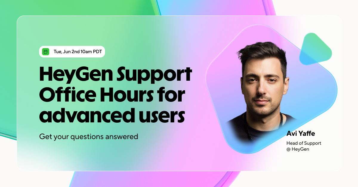 HeyGen Support Office Hours: Get your advanced user questions answered