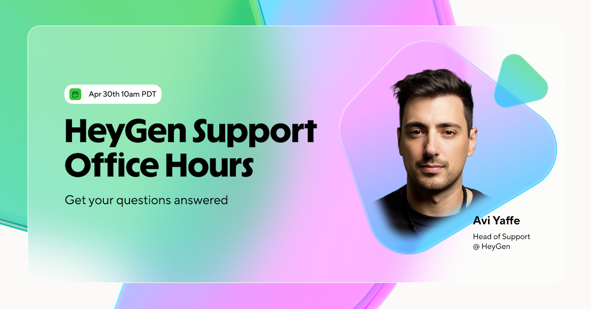 HeyGen Support Office Hours: Get your questions answered