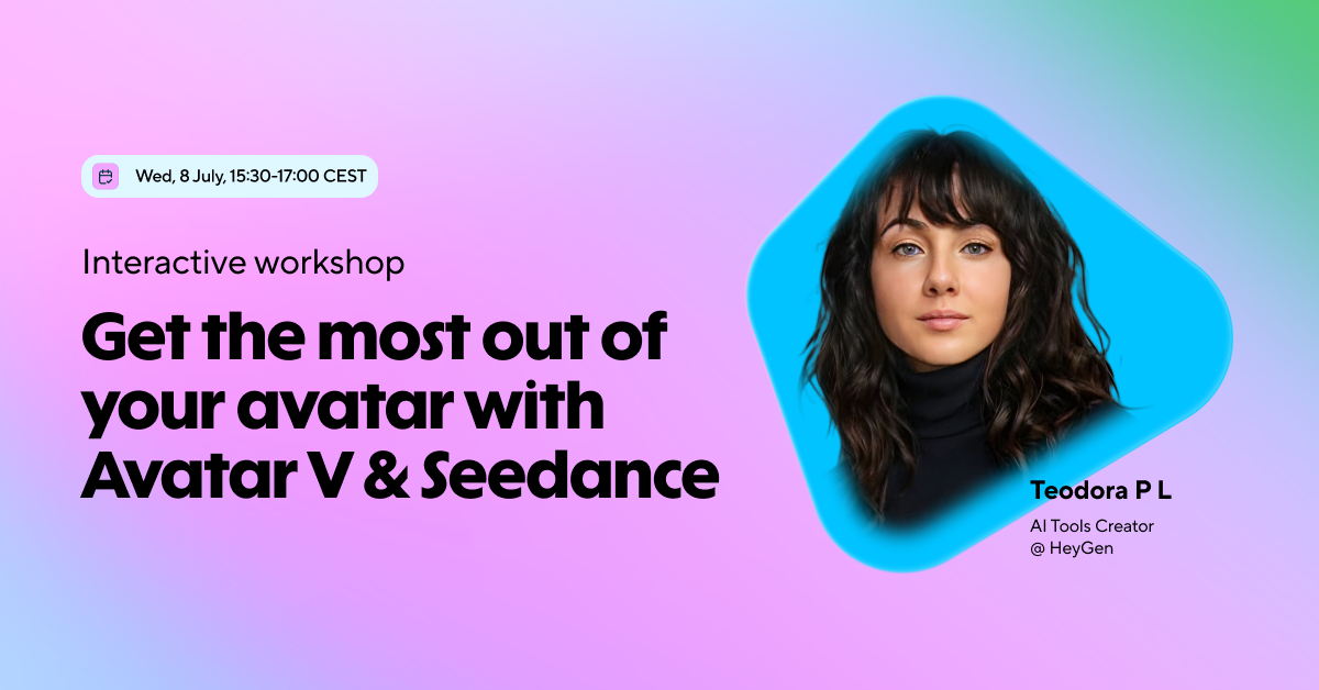 Interactive workshop: Get the most out of your avatar with Avatar V & Seedance