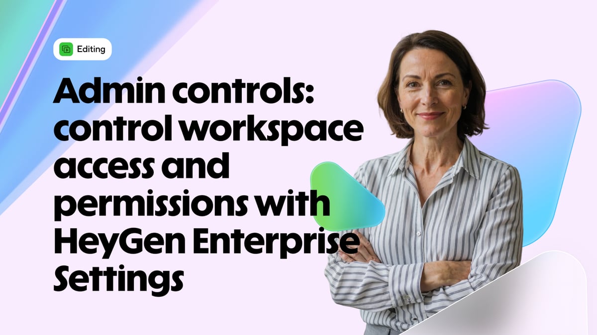 Admin controls: control workspace access and permissions with HeyGen Enterprise Settings