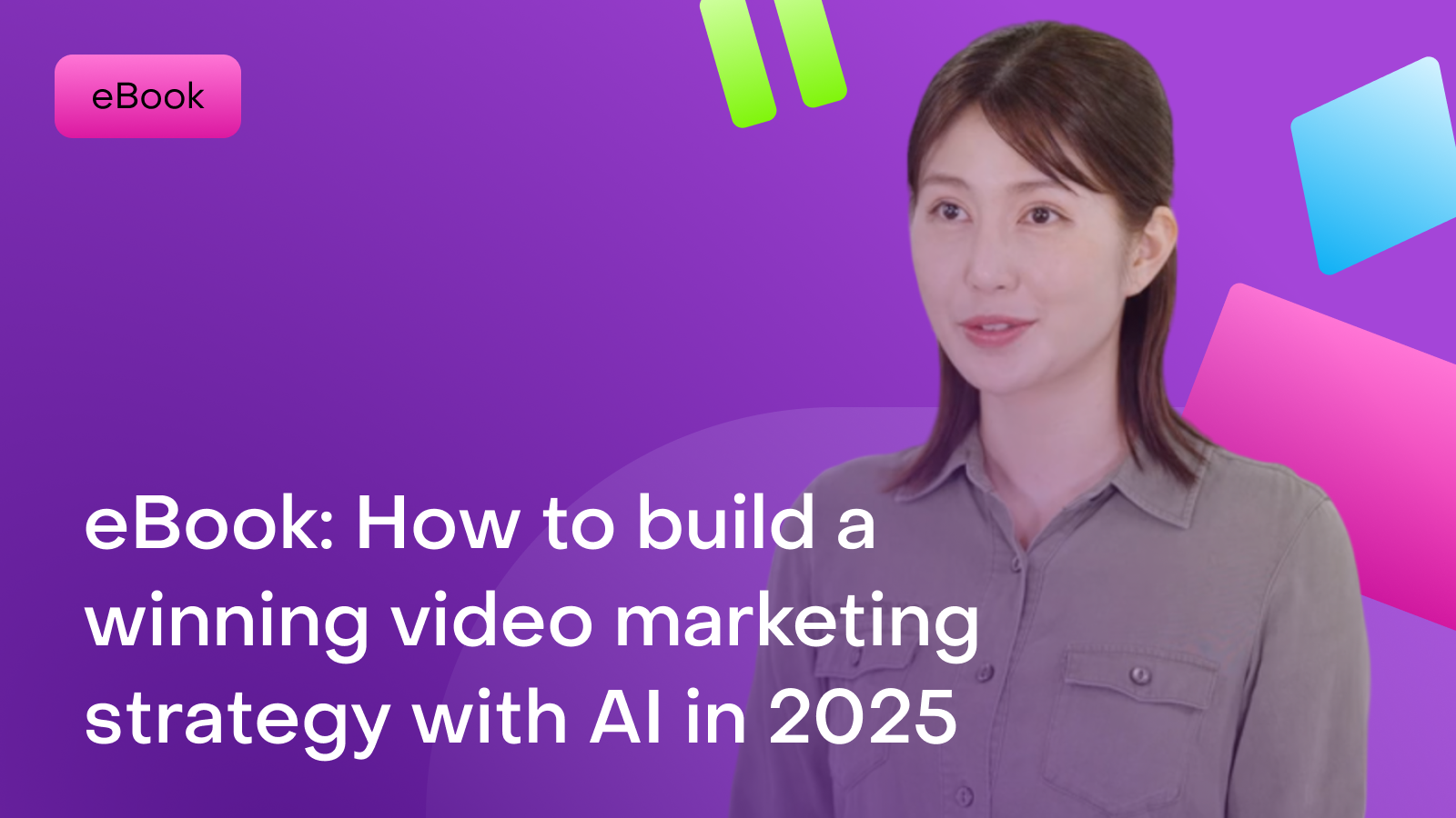 eBook: How to build a winning video marketing strategy with AI in 2025 