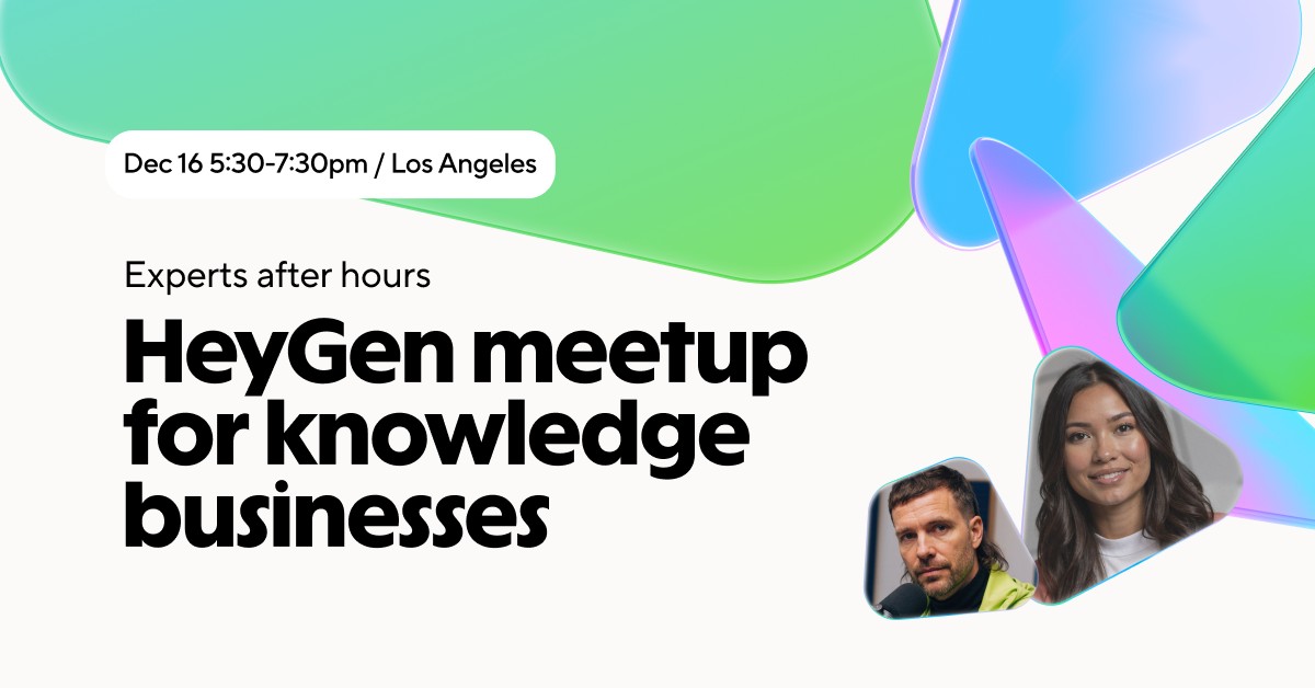 Experts after hours: HeyGen meetup and avatar filming for knowledge businesses