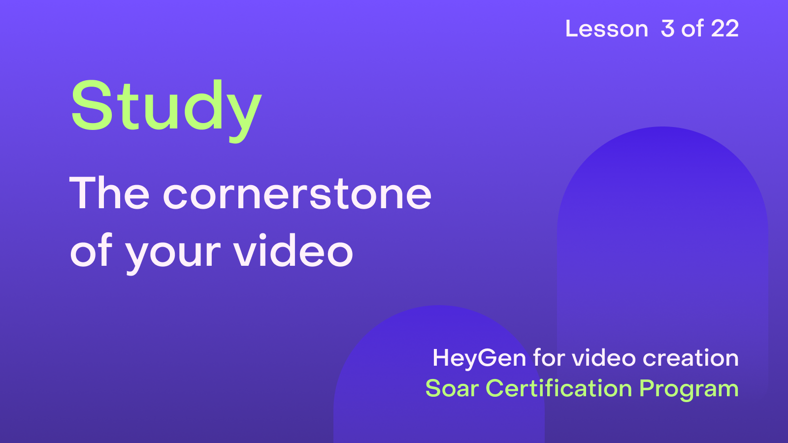 HeyGen Academy Foundations - Study: The cornerstone of your video