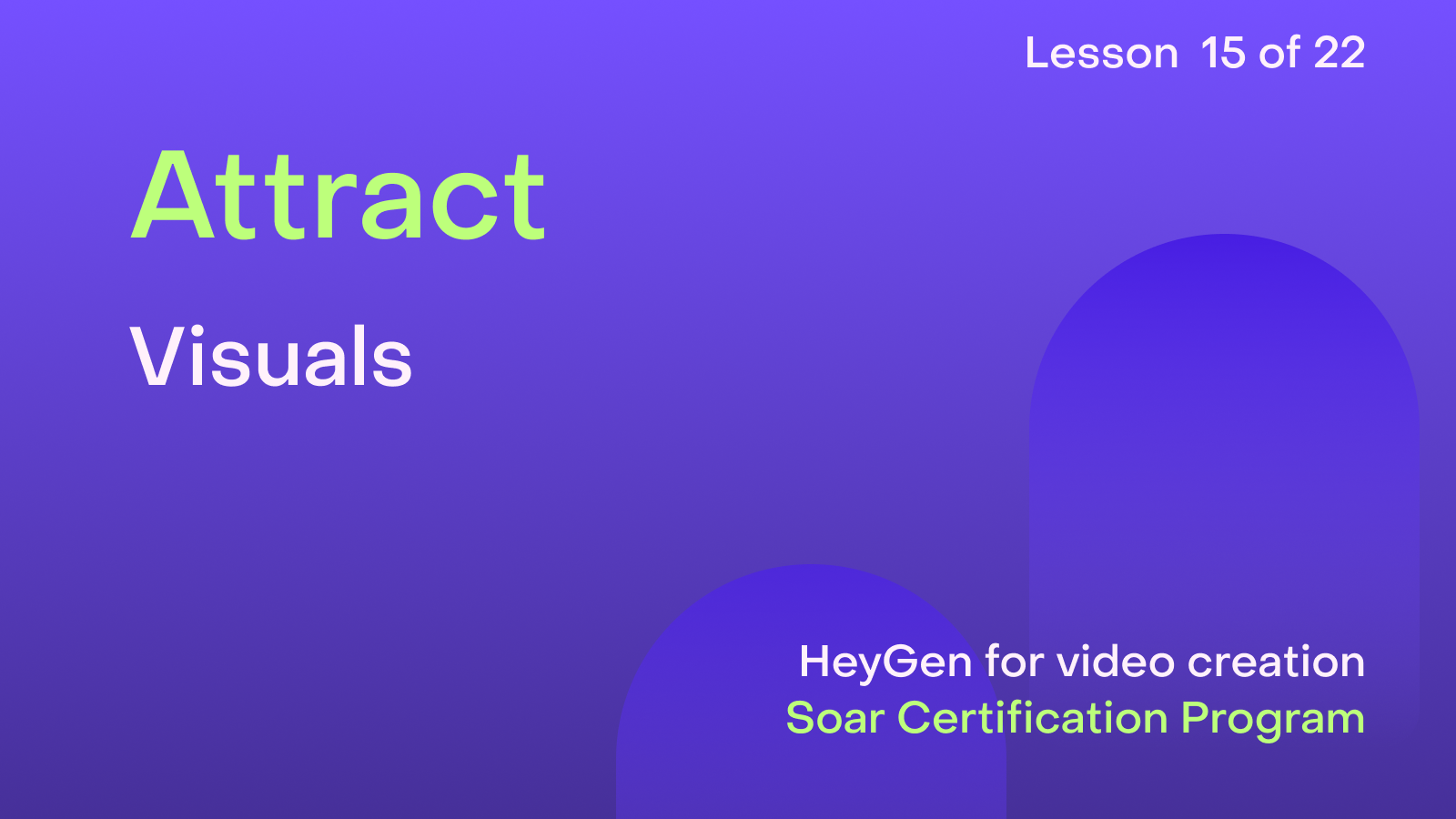 HeyGen Academy Foundations - Attract: Visuals