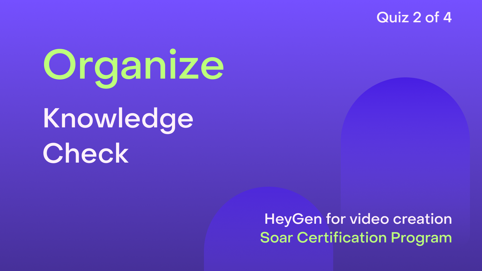 HeyGen Academy Foundations - Organize: Knowledge Check