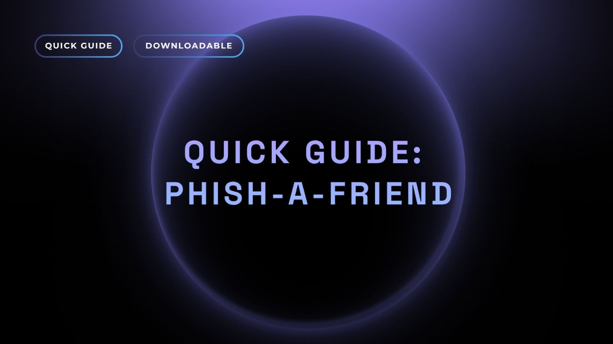 Quick Guide: Phish-a-Friend
