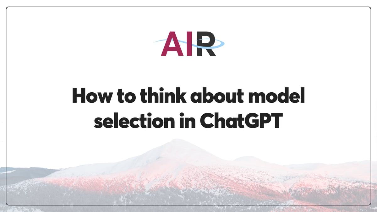 How To Think About Model Selection In ChatGPT