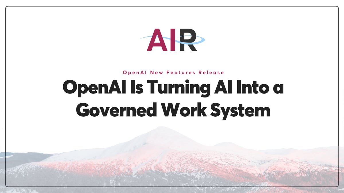 OpenAI Is Turning AI Into a Governed Work System