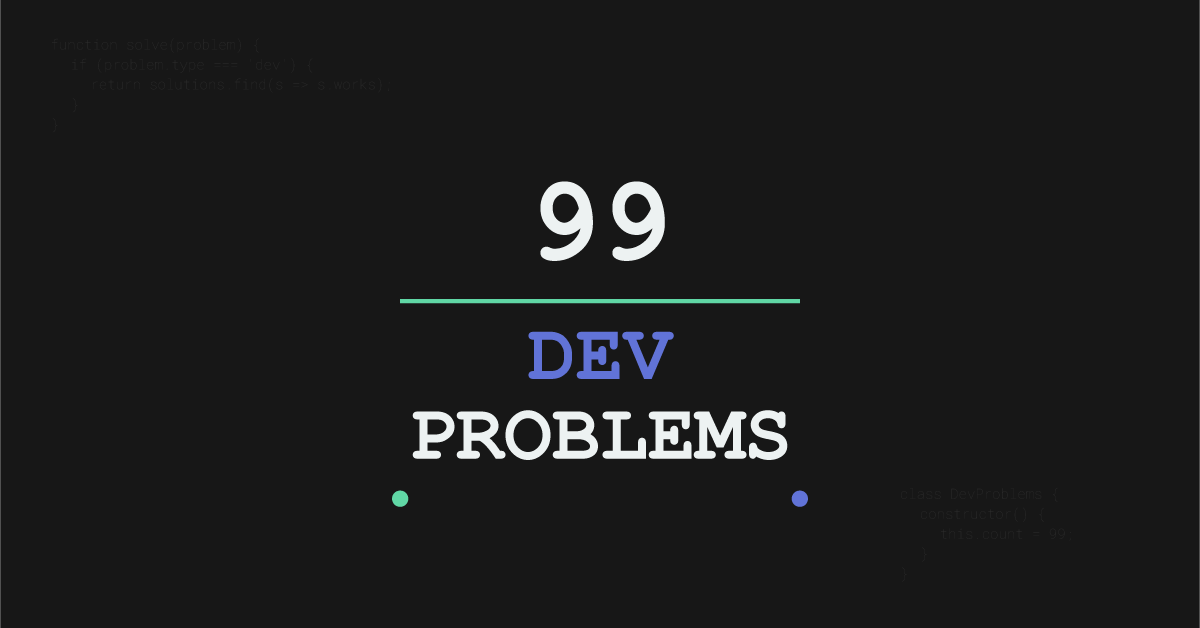 99 Dev Problems with Brian Casel
