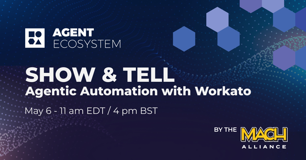 Agent Ecosystem Show & Tell: : Agentic Automation with Workato