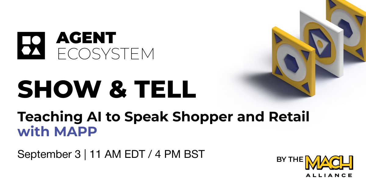 Teaching AI to Speak Shopper and Retail -  Agent Ecosystem Show & Tell with Mapp