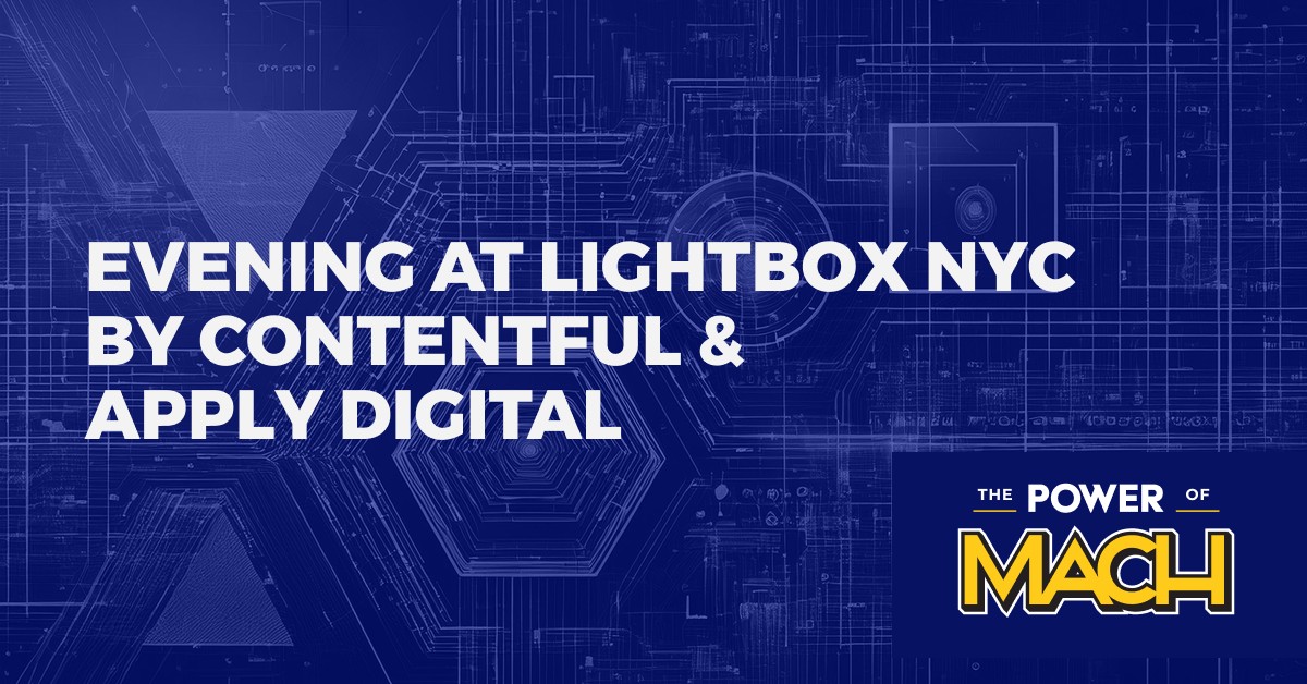 Evening at Lightbox NYC Contentful & Apply Digital