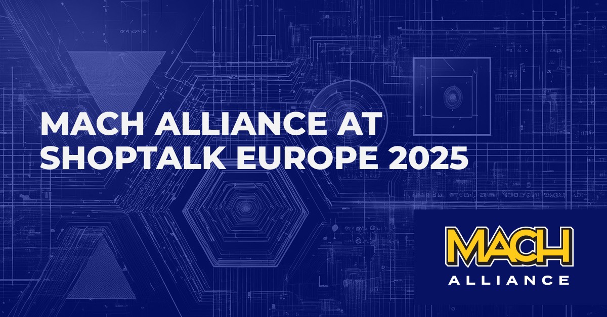 MACH Alliance at Shoptalk Europe 2025