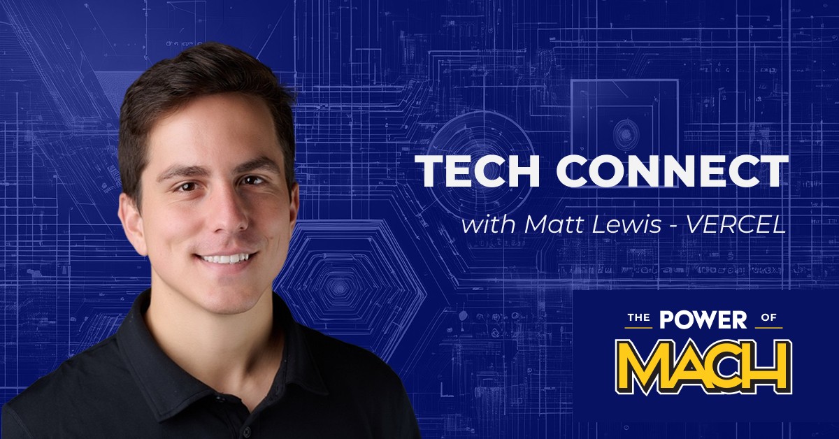 Tech Connect with Matt Lewis - Vercel