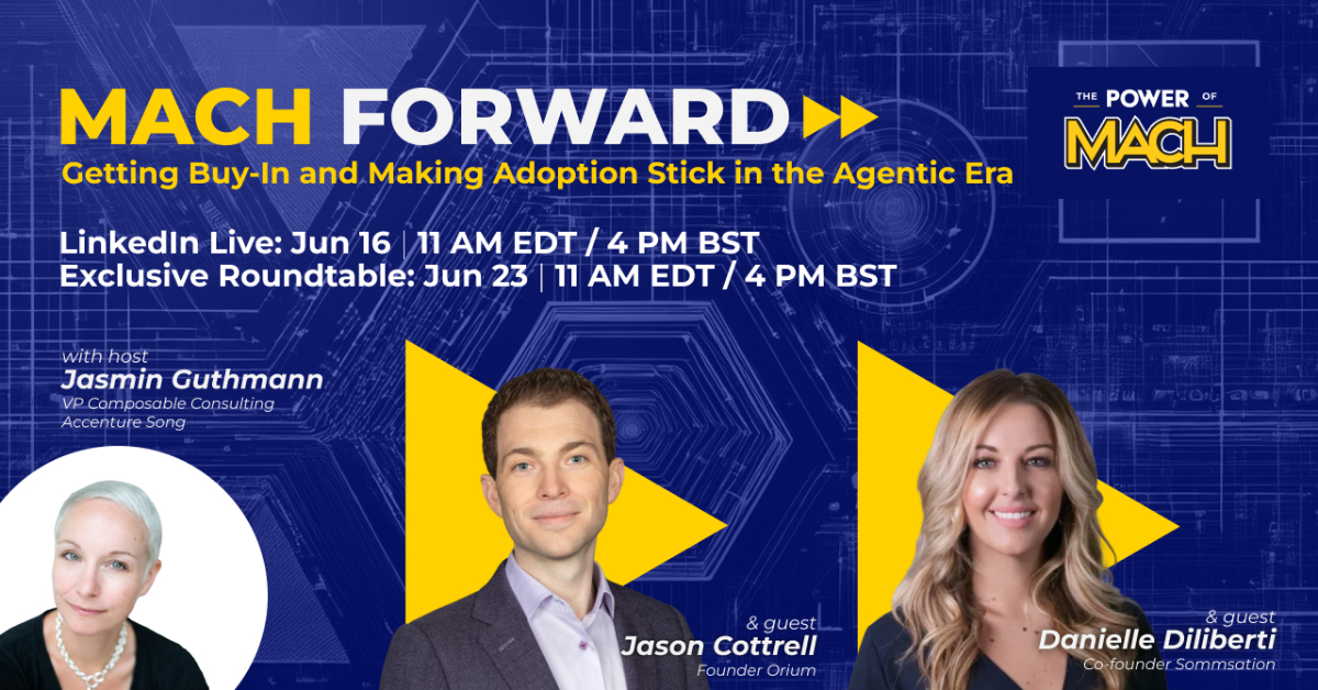 MACH Forward: Getting Buy-In and Making Adoption Stick in the Agentic Era