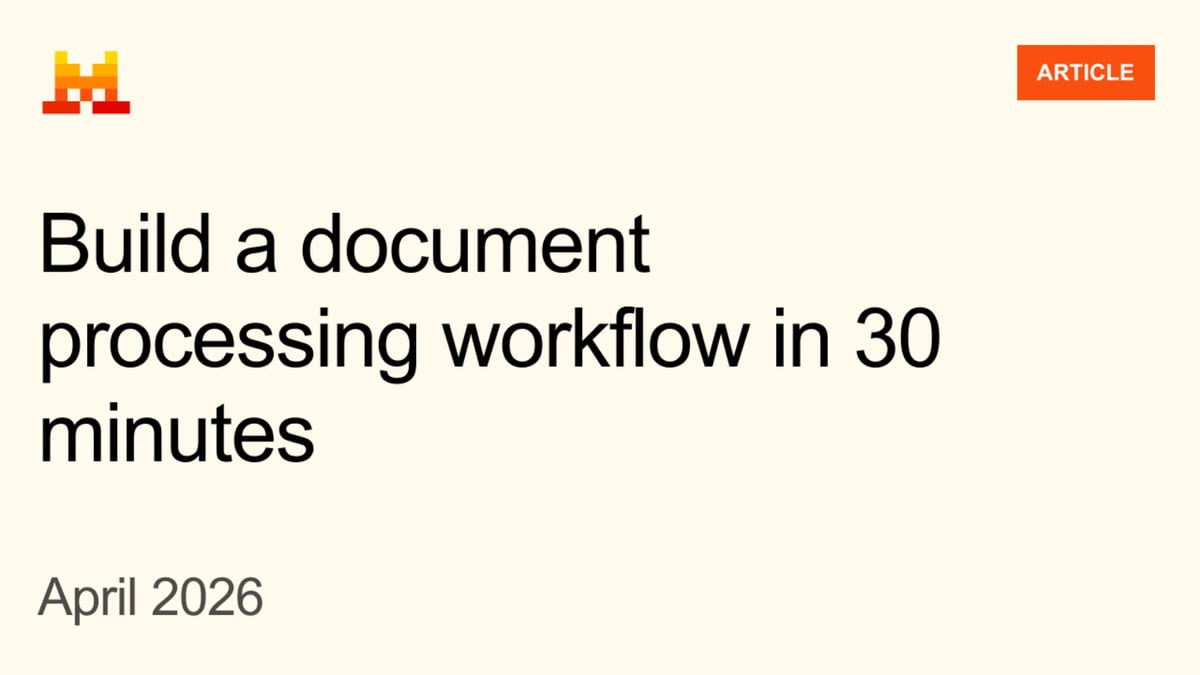 Build a document processing workflow in 30 minutes (or less!)
