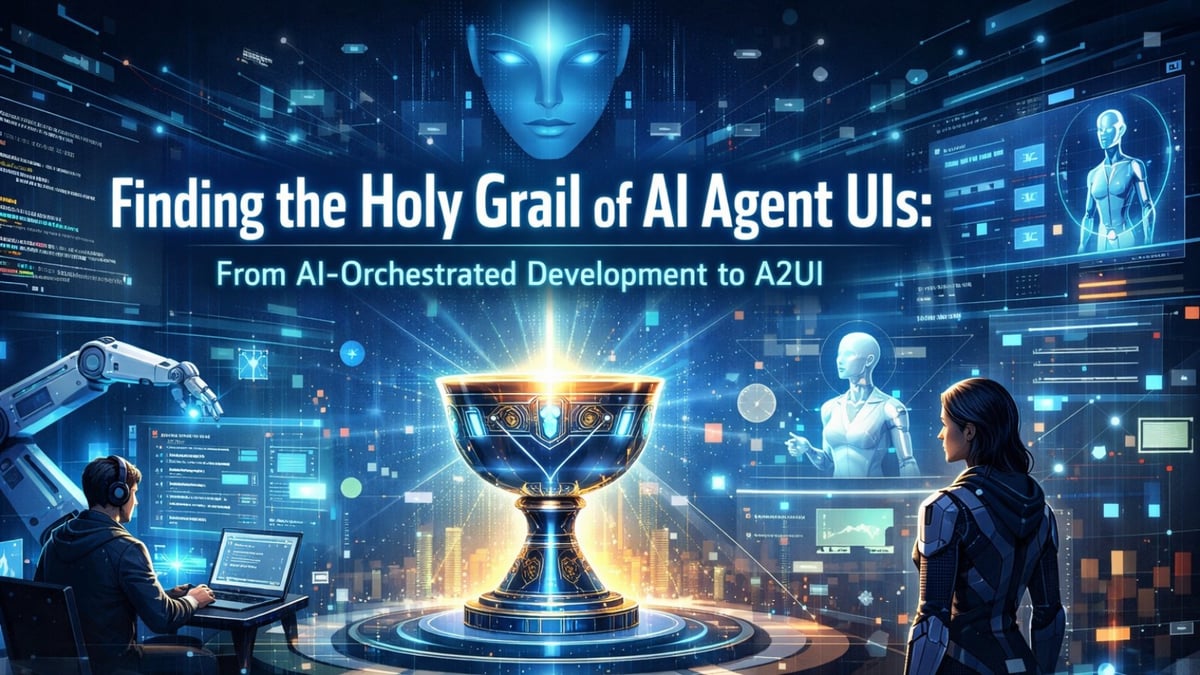 Finding the Holy Grail of AI Agent UIs: From AI-Orchestrated Development to A2UI