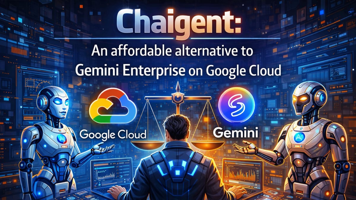 Chaigent: An affordable alternative to Gemini Enterprise on Google Cloud