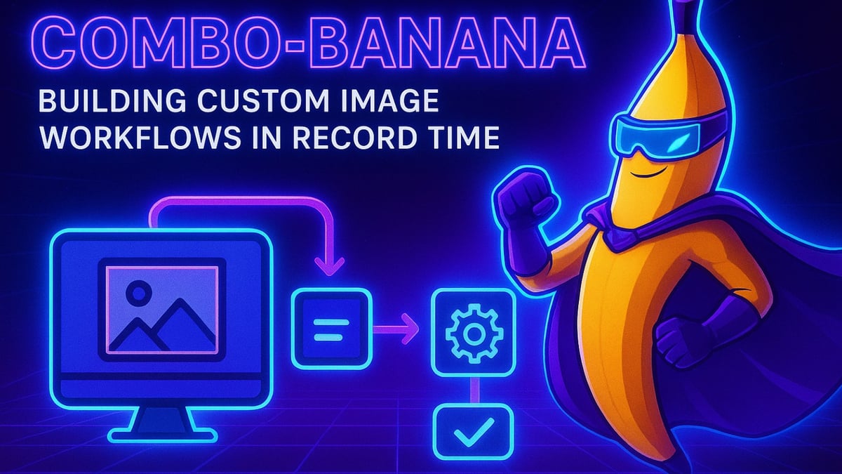 Combo-Banana: Building Custom Image Workflows in Record Time