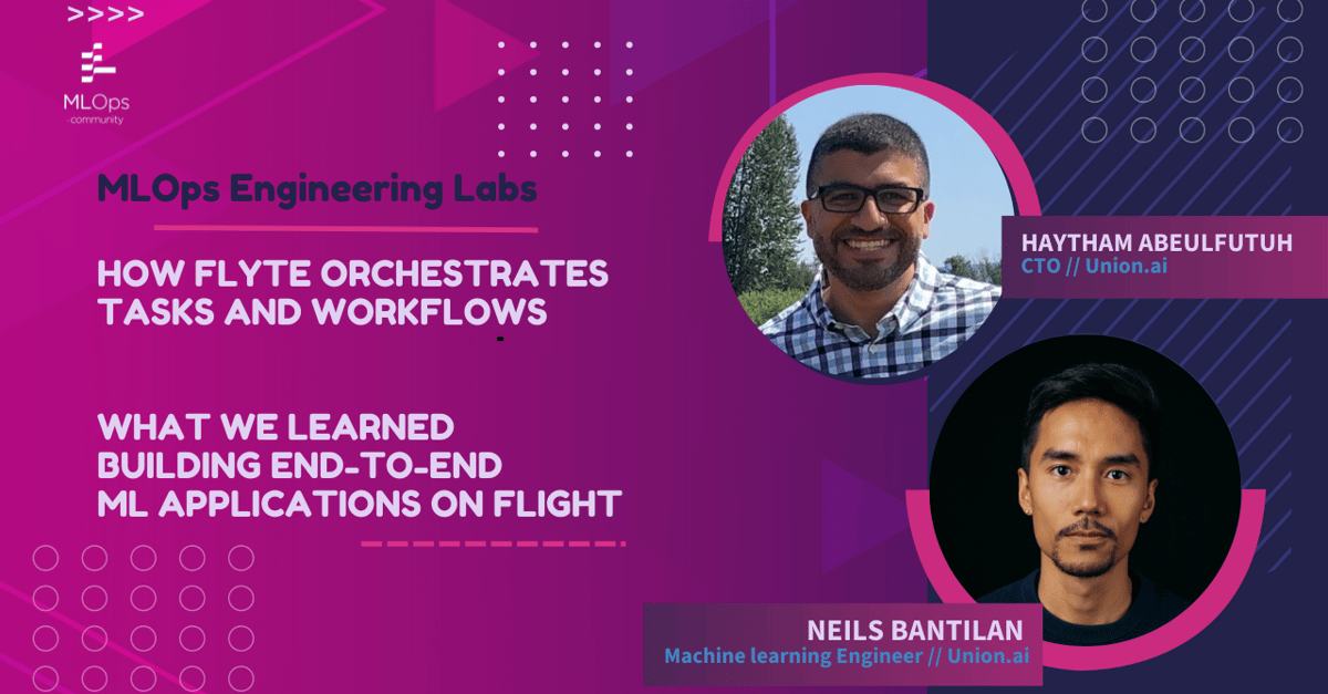 MLOps EngineeringLabs: What We Learned Building End-to-end ML Applications on Flyte