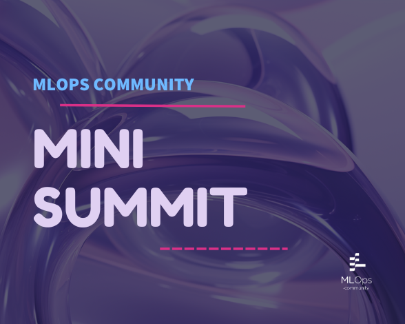 MLOps Community Mini Summit