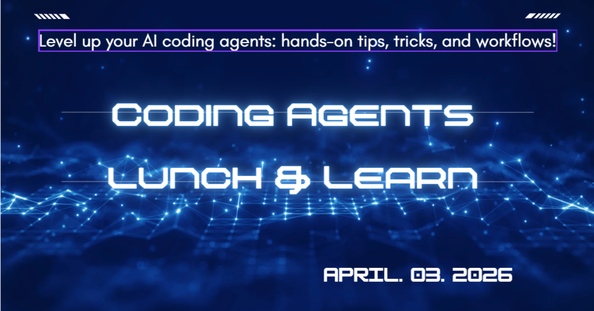 Coding Agents Lunch & Learn, Session 7