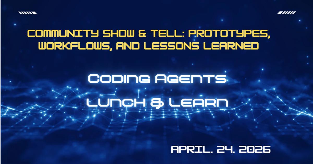 Coding Agents Lunch and Learn: Show & Tell – Community Builds, Ideas, and Experiments