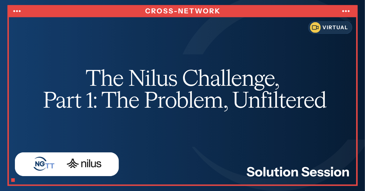 NGTT | The Nilus Challenge, Part 1: The Problem, Unfiltered