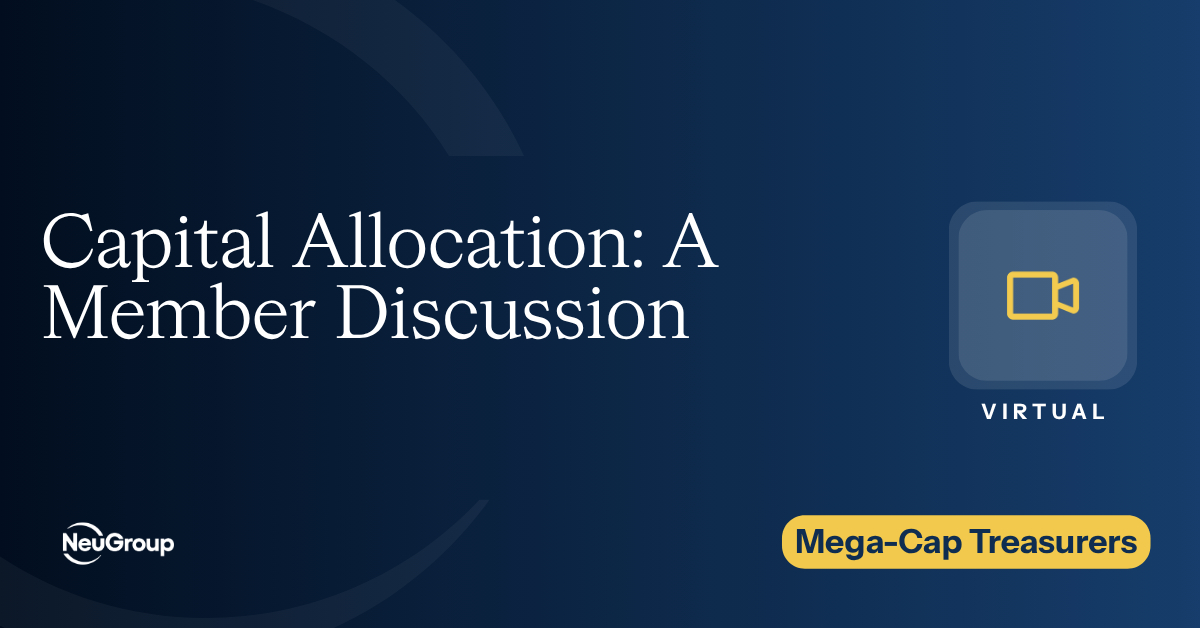 Mega-Cap Treasurers | Capital Allocation: A Member Discussion