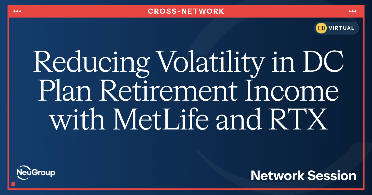 Reducing Volatility to Enhance Retirement Income in DC Plans with MetLife and RTX