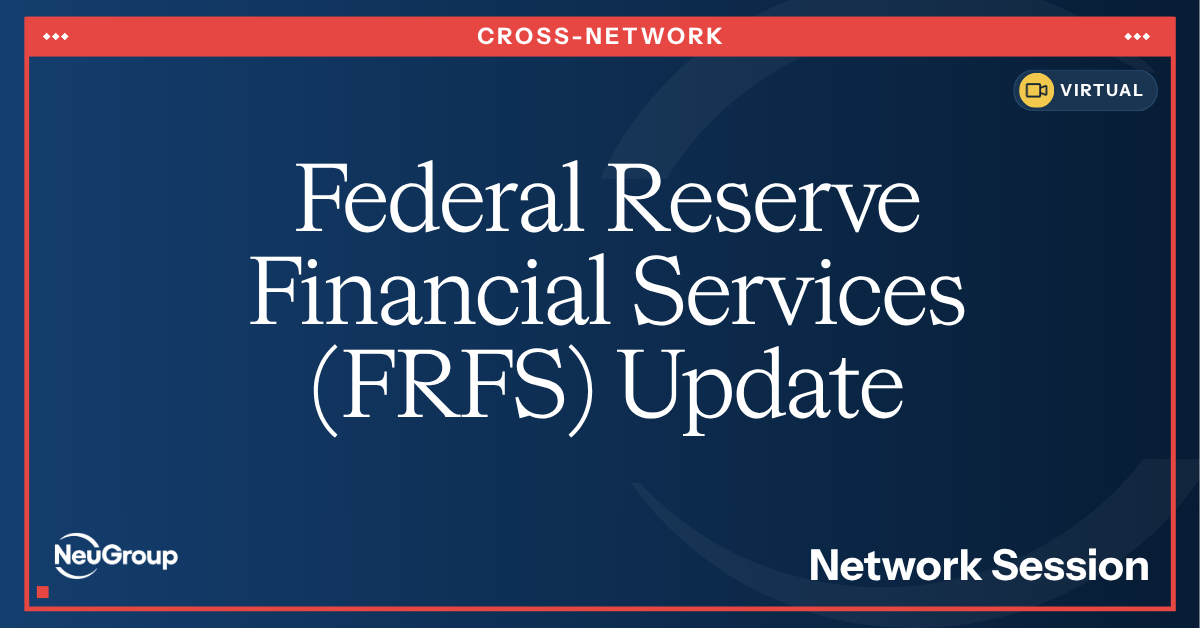 NeuGroup Payments Strategy | Federal Reserve Financial Services (FRFS) Update