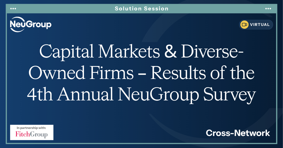 Capital Markets & Diverse-Owned Firms – Results of the 4th Annual NeuGroup Survey