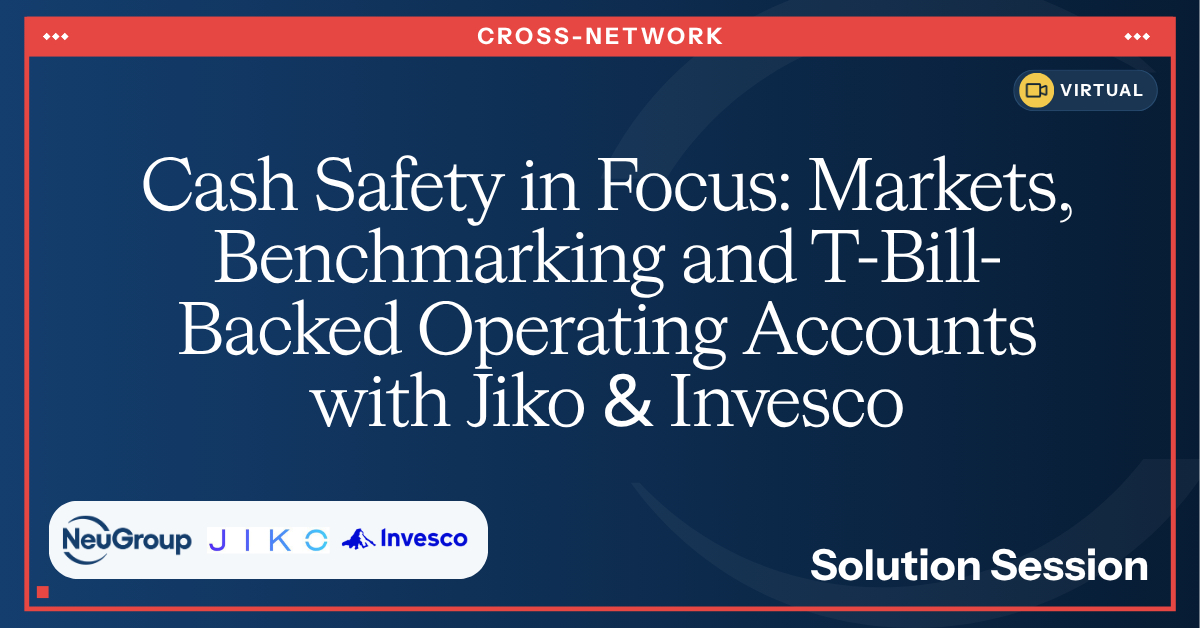 Cash Safety in Focus: Markets, Benchmarking and T-Bill-Backed Operating Accounts with Jiko & Invesco