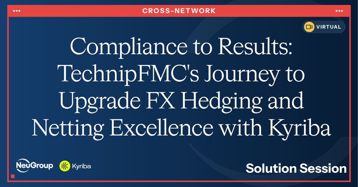 Compliance to Results: TechnipFMC's Journey to Upgrade FX Hedging and Netting Excellence with Kyriba