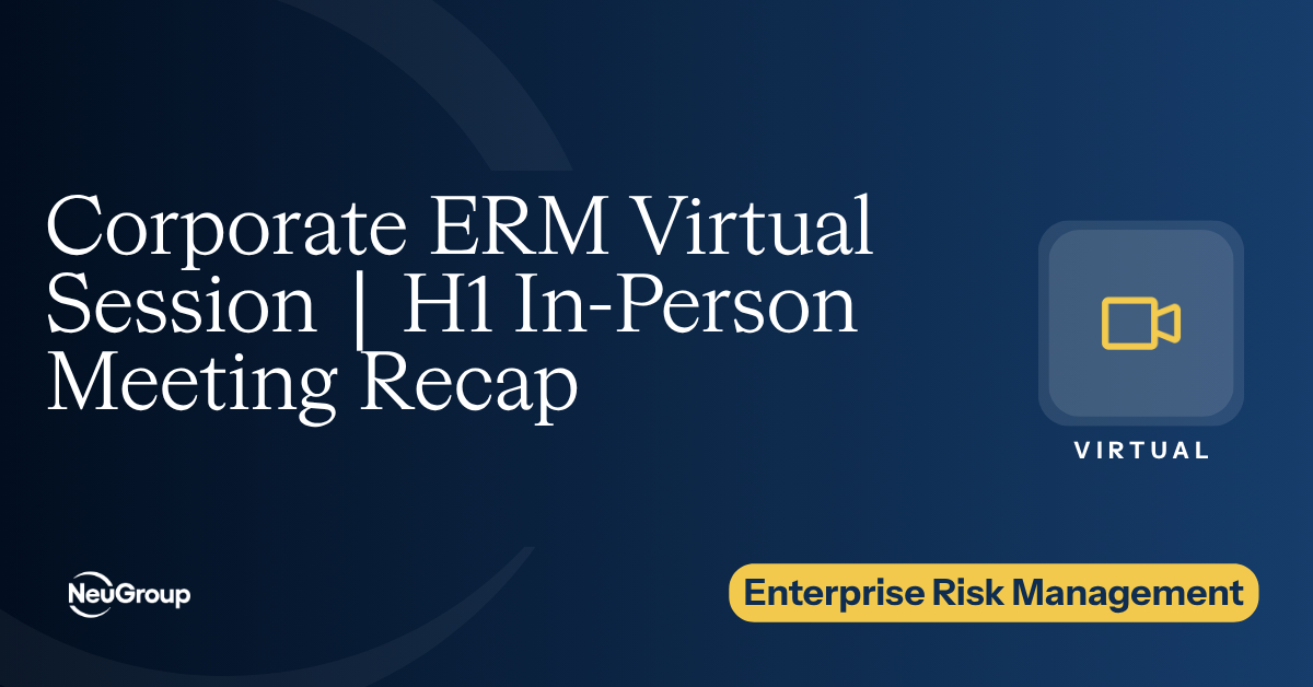 Corporate ERM Virtual Session | H1 In-Person Meeting Recap