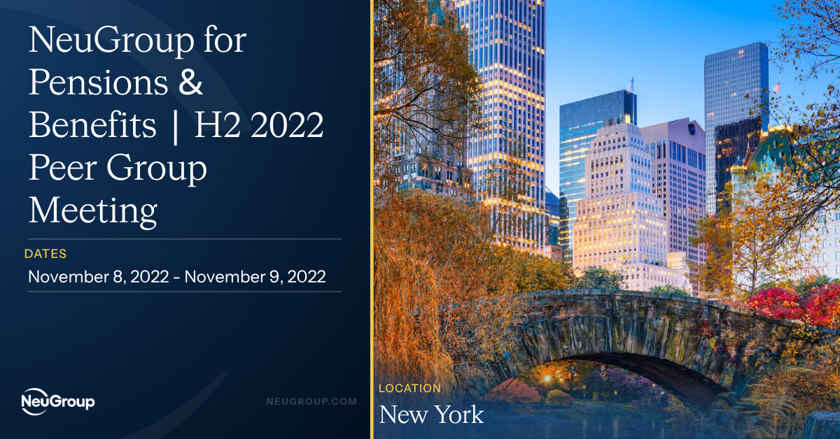 NeuGroup for Pensions & Benefits | H2 2022 Peer Group Meeting