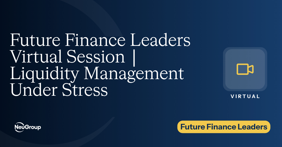 Future Finance Leaders Virtual Session | Liquidity Management Under Stress