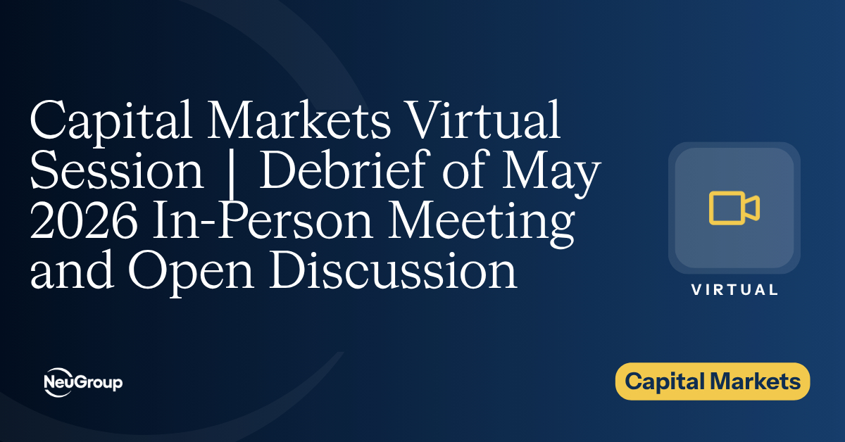 Capital Markets Virtual Session | Debrief of May 2026 In-Person Meeting and Open Discussion