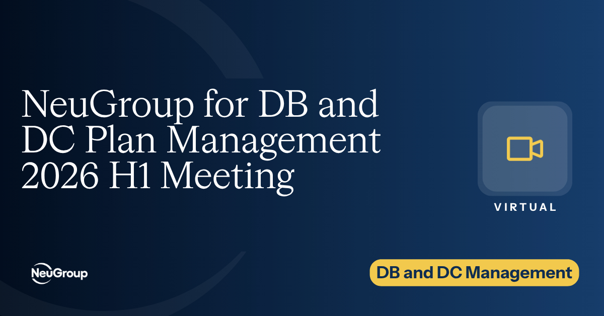 NeuGroup for DB and DC Plan Management 2026 H1 Meeting