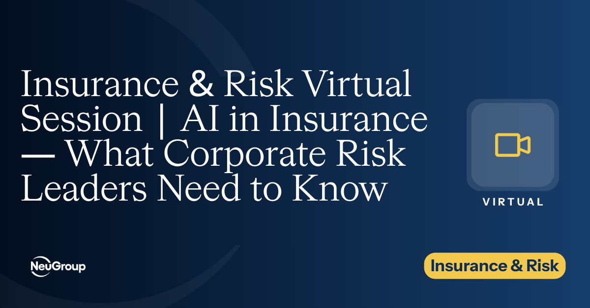 Insurance & Risk Virtual Session | AI in Insurance — What Corporate Risk Leaders Need to Know