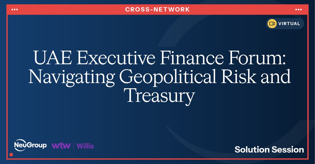 Sponsored Solution Session: UAE Executive Finance Forum | Navigating Geopolitical Risk and Treasury