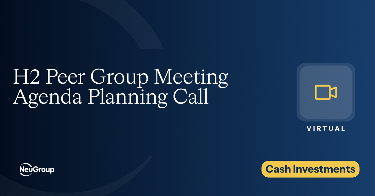 Cash Investments | H2 Peer Group Meeting Agenda Planning Call