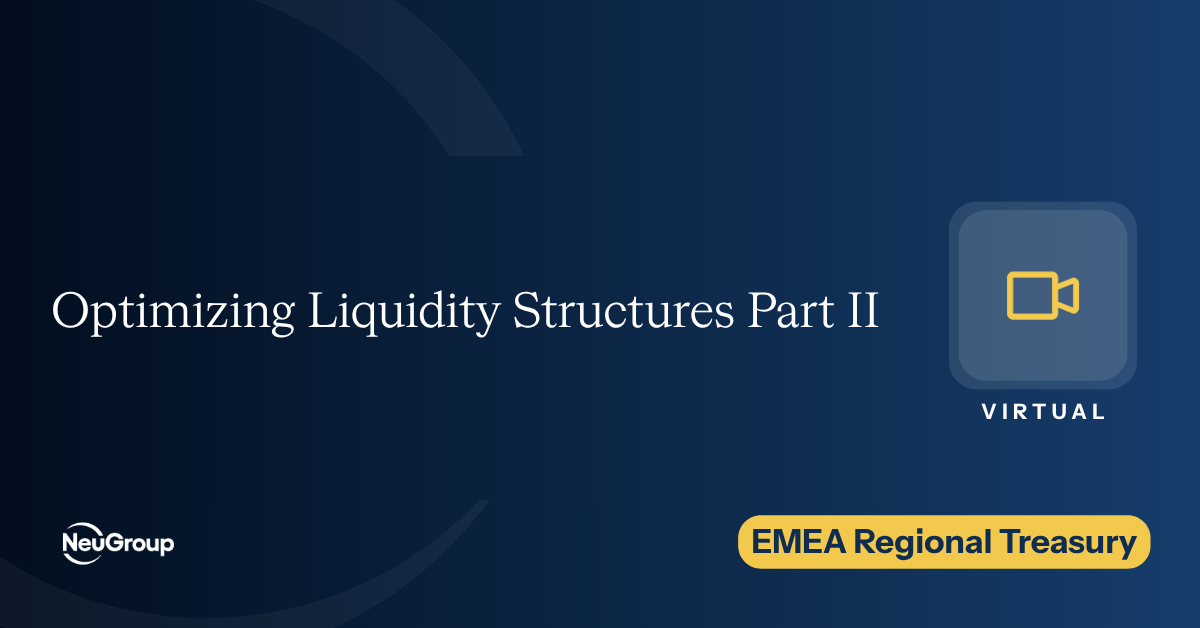 EMEA | Optimizing Liquidity Structures Part II