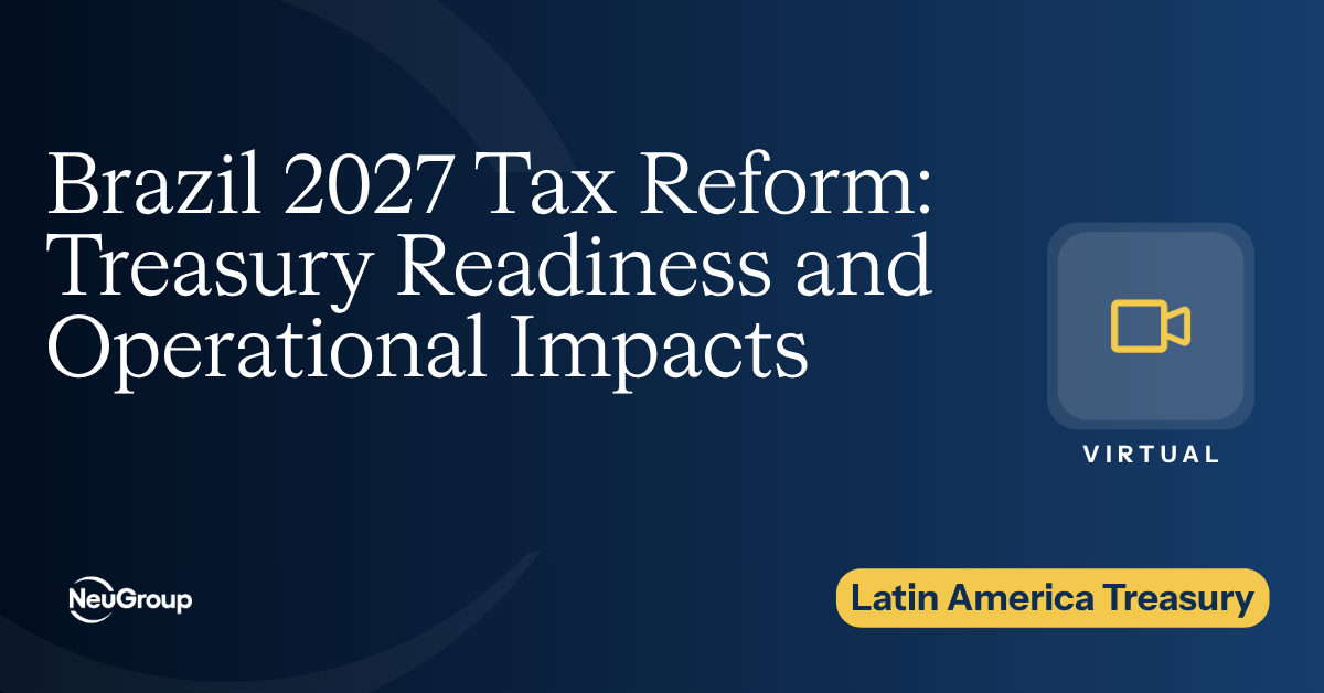 Brazil 2027 Tax Reform: Treasury Readiness and Operational Impacts