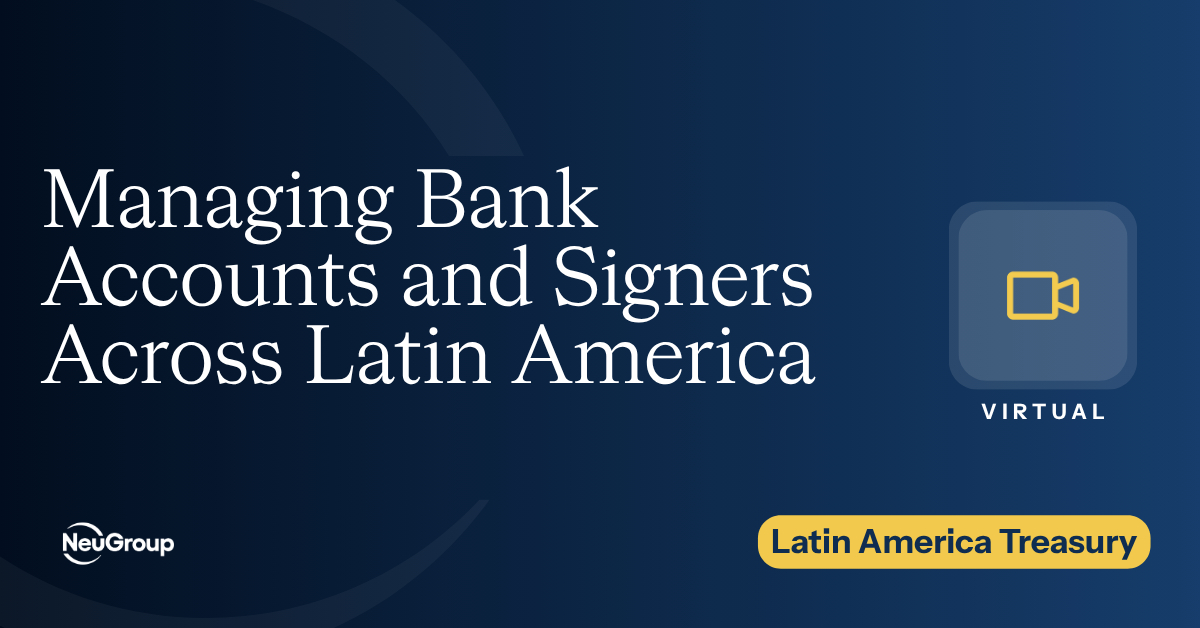 Managing Bank Accounts and Signers Across Latin America