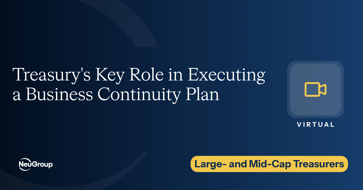 Large- and Mid-Cap Ts | Treasury's Key Role in Executing a Business Continuity Plan