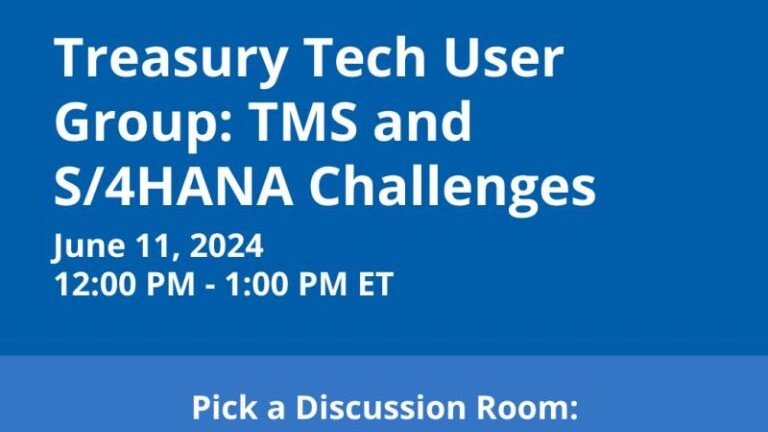 Treasury Tech User Group Discusses TMS v. SAP S/4HANA Challenges
