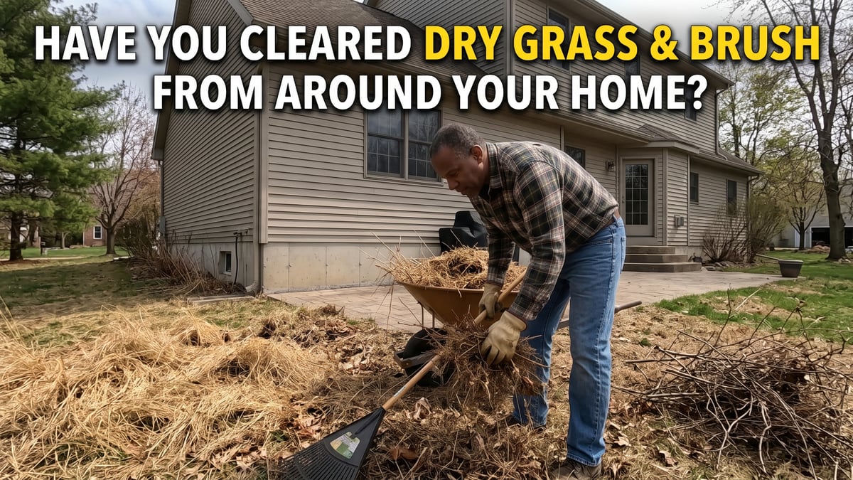 Poll: Have you cleared dry grass and brush from around your home?