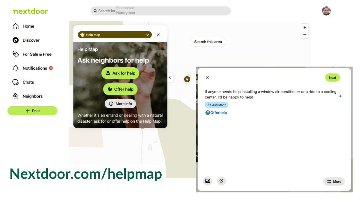  Encourage your residents to ask for and offer help for tornadoes, floods, hurricanes, wildfires, and daunting tasks on Nextdoor.